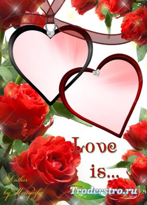 Рамка для фотошопа - Розы, сердечки, романтика, любовь