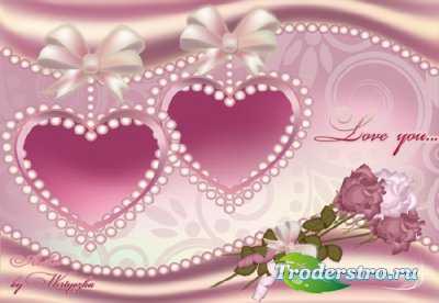 Рамка для фотошопа - Розовые сердечки, жемчуг, розы
